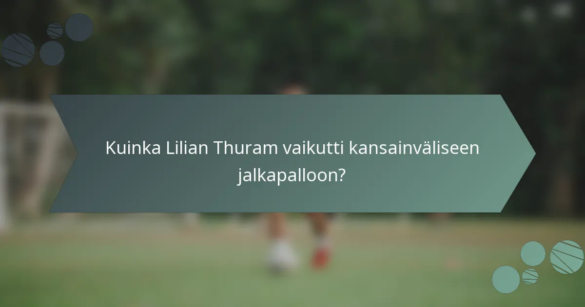 Kuinka Lilian Thuram vaikutti kansainväliseen jalkapalloon?