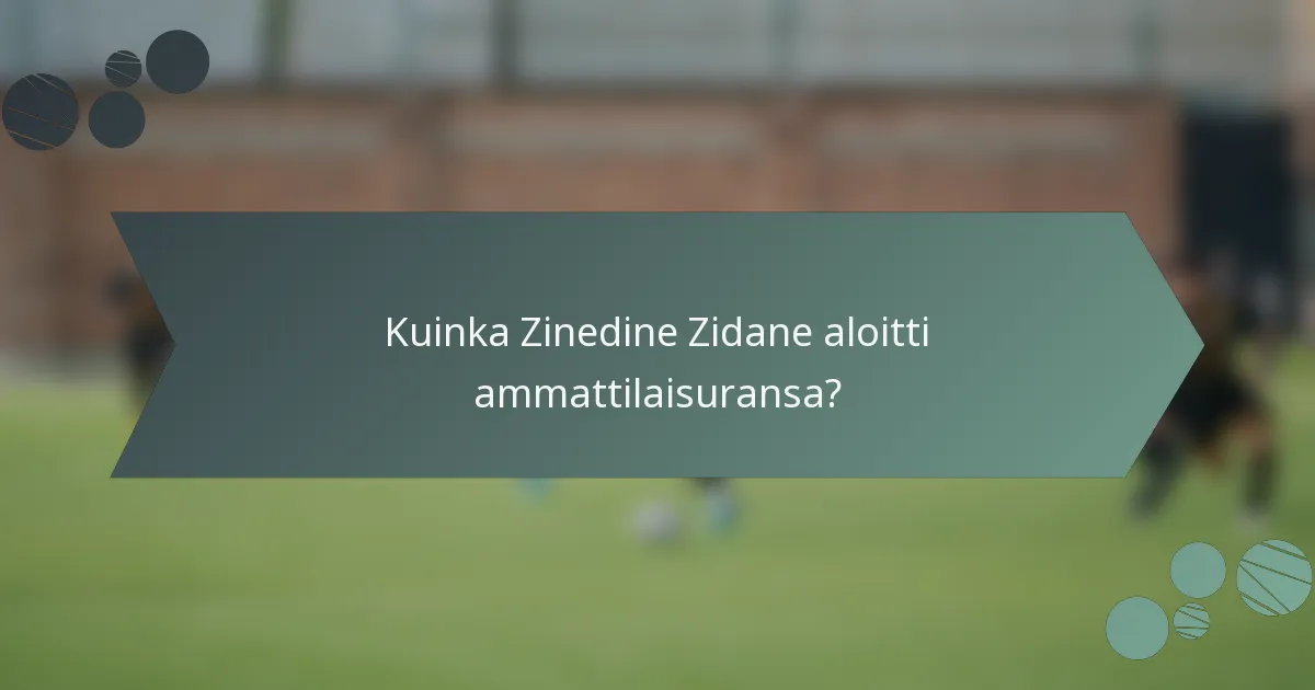 Kuinka Zinedine Zidane aloitti ammattilaisuransa?