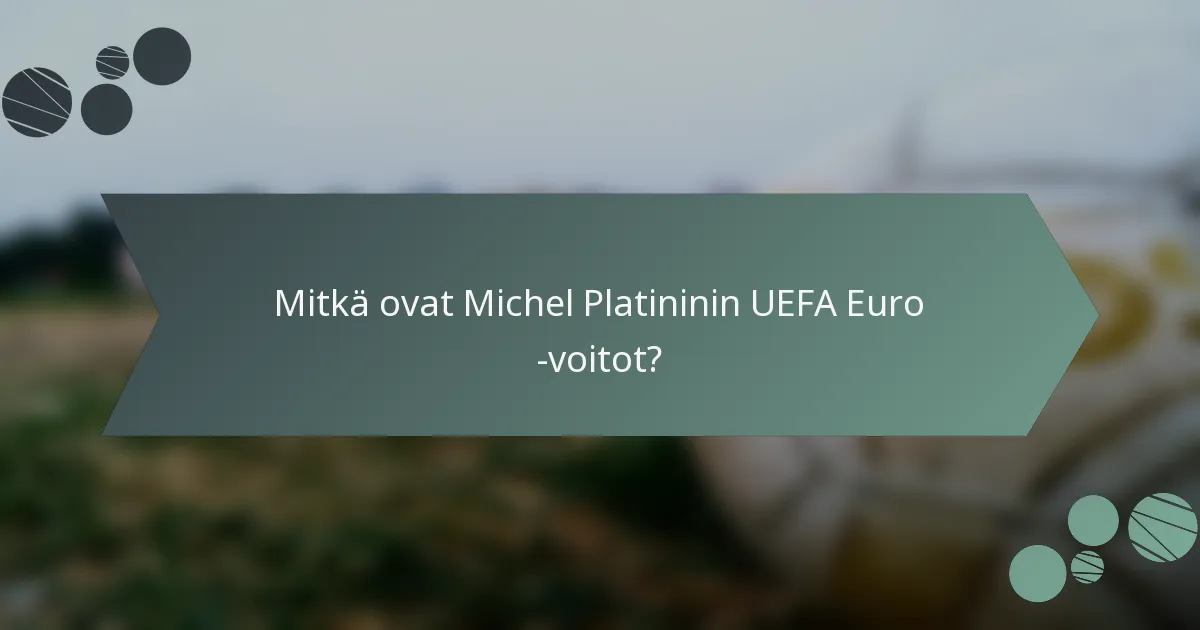 Mitkä ovat Michel Platininin UEFA Euro -voitot?